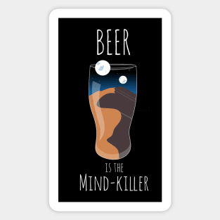 Beer is the Mind-killer Sticker